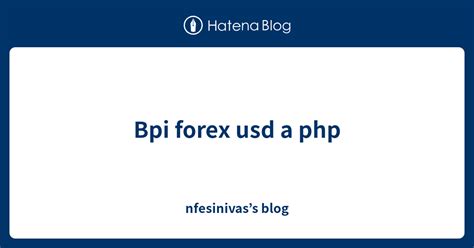 usd to php bpi